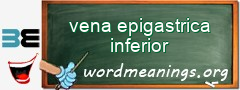 WordMeaning blackboard for vena epigastrica inferior